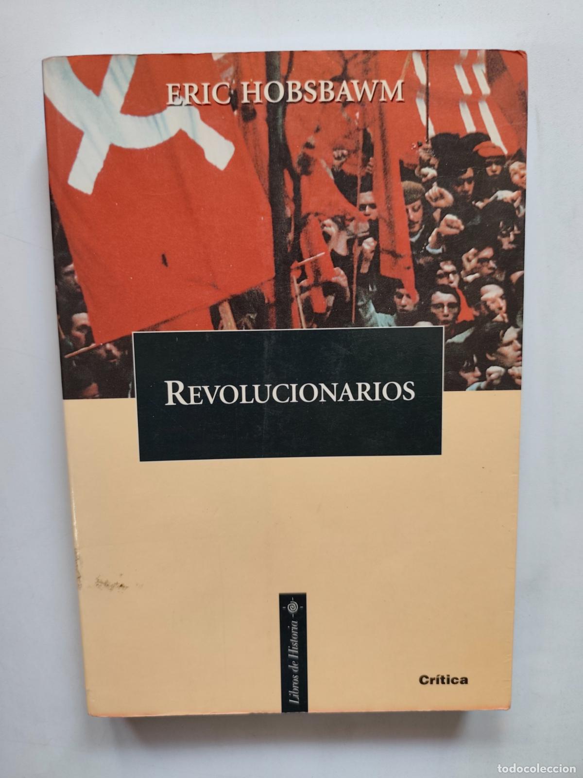 Libros: Eric Hobsbawm - Revolucionarios. Ensayos contempor&aacute;neos