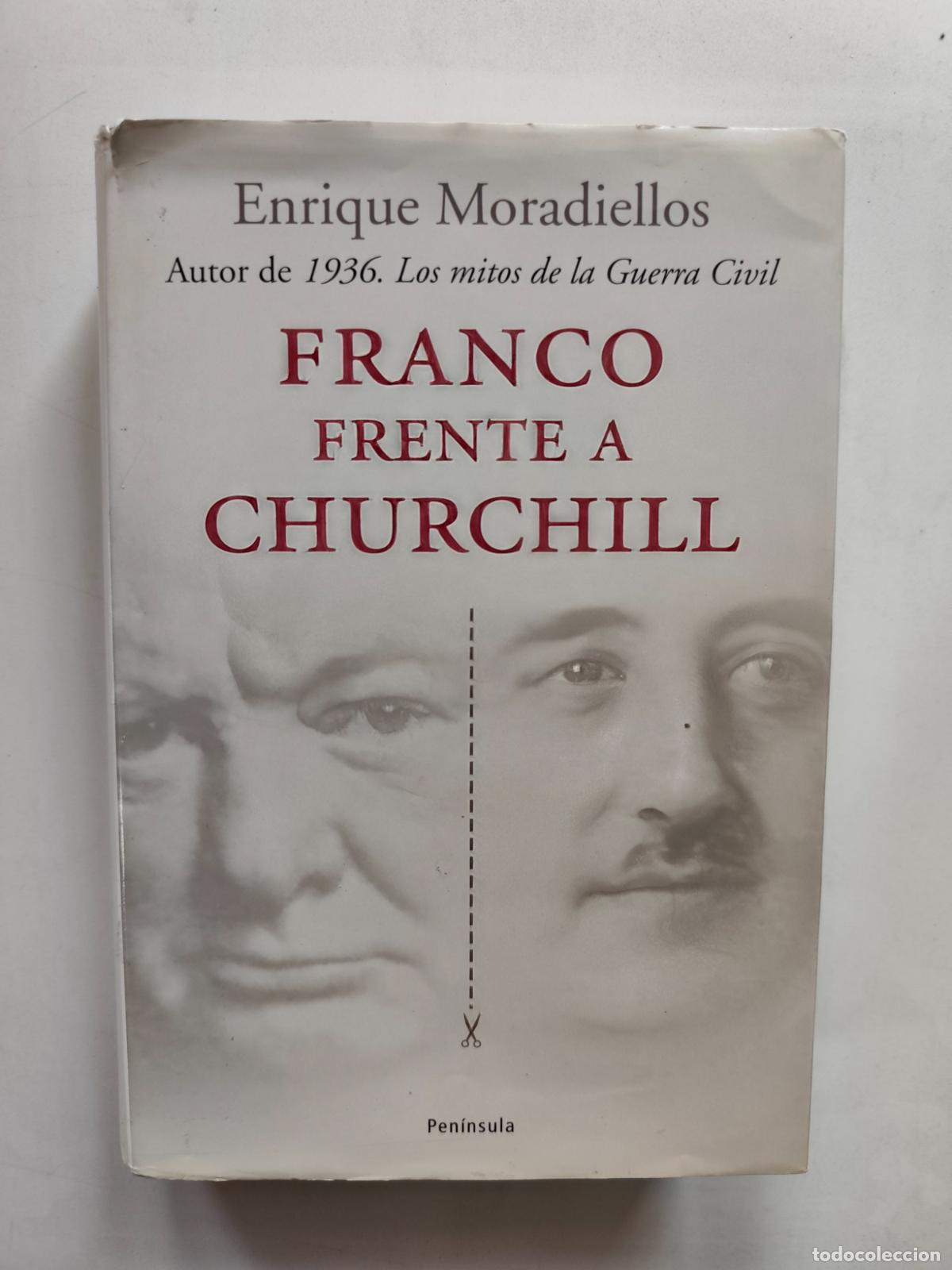 Libros: Enrique Moradiellos - Franco frente a Churchill. Espa&ntilde;a y Gran Breta&ntilde;a en la Segunda Guerra Mundial