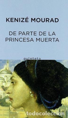 Libros: De Parte de la Princesa Muerta - Kenize Mourad