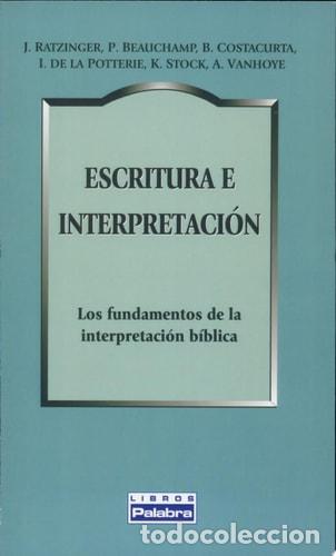 Libros: Escritura e interpretaci&oacute;n Los fundamentos de la interpretaci&oacute;n b&iacute;blica - Joseph Ratzinger