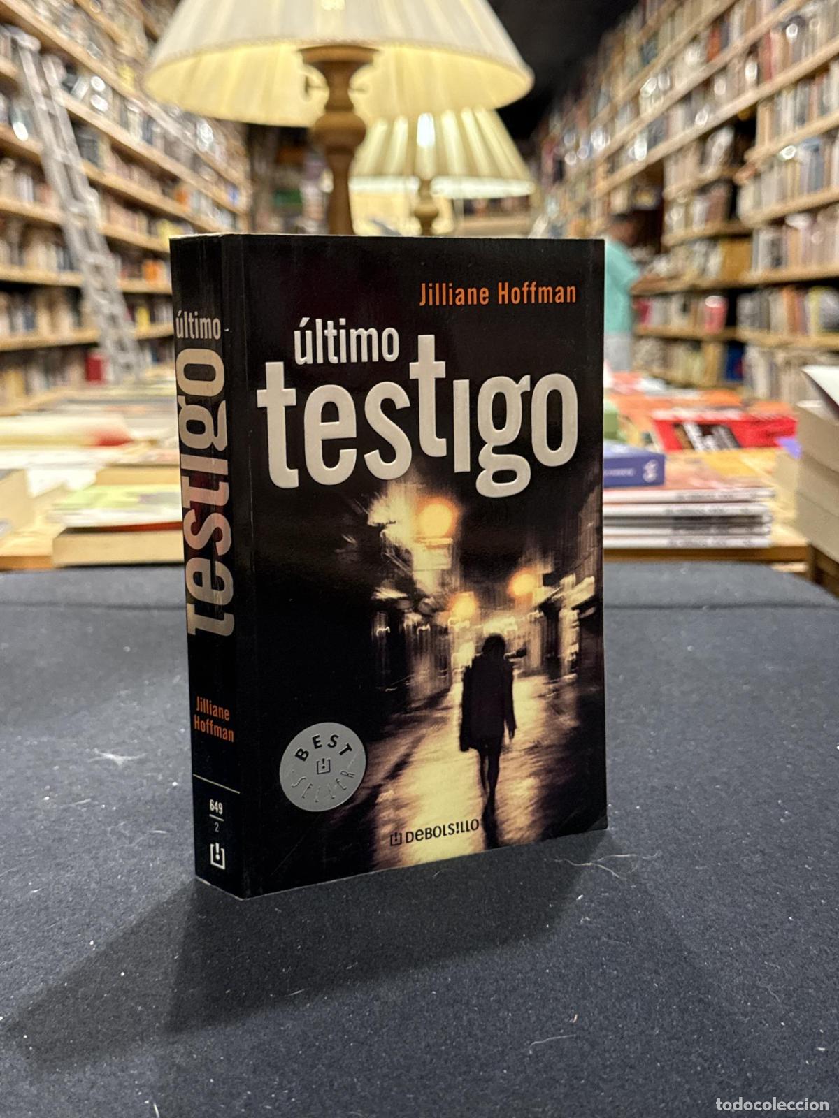 Libros: &Uacute;ltimo testigo - ; Jilliane Hoffman