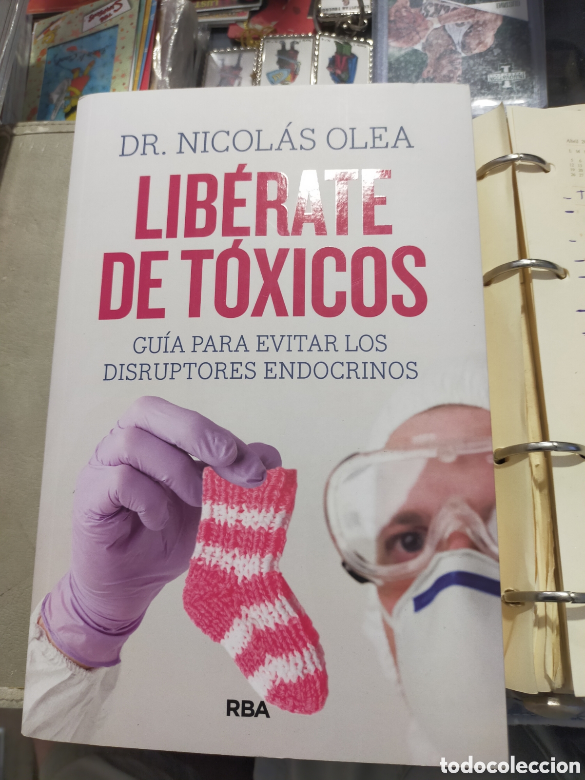 Libros: LIB&Eacute;RATE DE T&Oacute;XICOS NICOL&Aacute;S OLEA RBA GUIA EVIT&Aacute; DISRUPTORES ENDOCRINOS MUY BUEN ESTADO