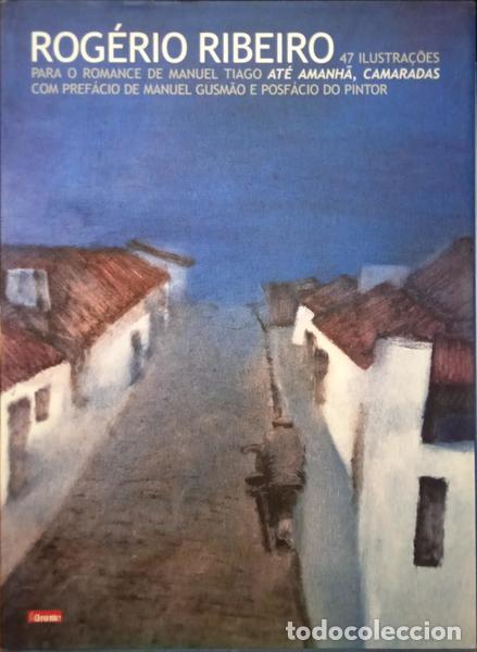 books: RIBEIRO. (Rog&eacute;rio) - QUARENTA E SETE ILUSTRA&Ccedil;&Otilde;ES PARA O ROMANCE DE MANUEL TIAGO AT&Eacute; AMANHA, CAMARADA