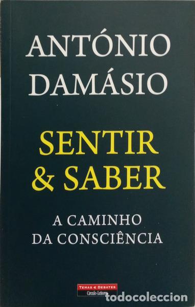 Libros: DAM&Aacute;SIO. (Ant&oacute;nio) - SENTIR & SABER: A CAMINHO DA CONSCI&Ecirc;NCIA.