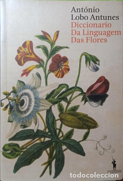 Libri di seconda mano: LOBO ANTUNES. (Ant&oacute;nio) - DICCIONARIO DA LINGUAGEM DAS FLORES.