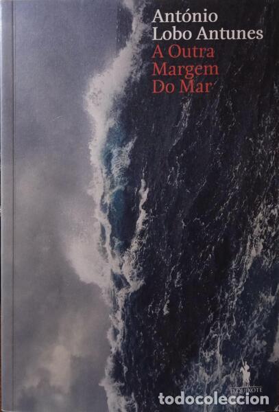 Libri di seconda mano: LOBO ANTUNES. (Ant&oacute;nio) - A OUTRA MARGEM DO MAR.