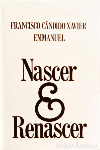 Libros: C&Acirc;NDIDO XAVIER. (Francisco) e Emmanuel. - NASCER & RENASCER. [8.&ordf; EDI&Ccedil;&Atilde;O] - Foto 2