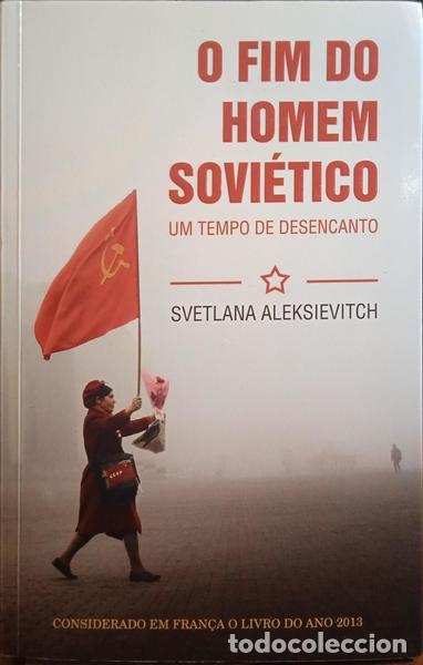 Libri di seconda mano: ALEKSIEVITCH. (Svetlana) - O FIM DO HOMEM SOVI&Eacute;TICO. [1.&ordf; EDI&Ccedil;&Atilde;O]