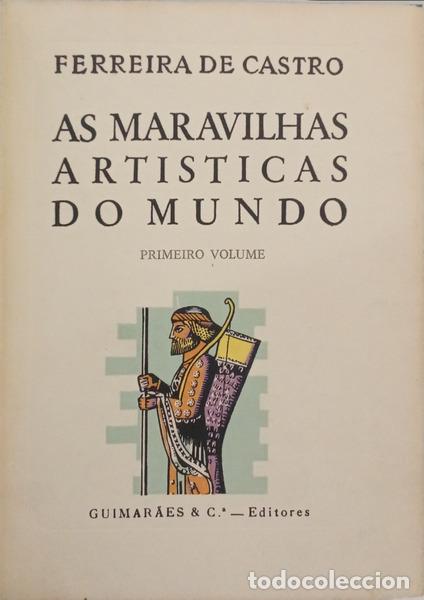B&uuml;cher: FERREIRA DE CASTRO. (Jos&eacute; Maria) - AS MARAVILHAS ART&Iacute;STICAS DO MUNDO. [3 VOLS.]
