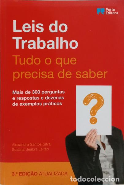 Libri di seconda mano: SANTOS SILVA. (Alexandra Santos) e Susana Seabra Leit&atilde;o. - LEIS DO TRABALHO: TUDO O QUE PRECISA DE S