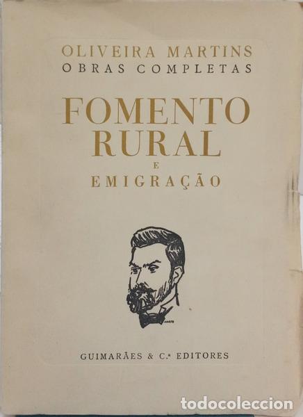 books: OLIVEIRA MARTINS. (Joaquim Pedro de) - FOMENTO RURAL E EMIGRA&Ccedil;&Atilde;O. [TIRAGEM ESPECIAL]