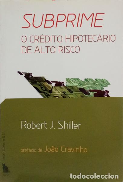 Libri di seconda mano: SHILLER. (Robert J.) - SUBPRIME: O CR&Eacute;DITO HIPOTEC&Aacute;RIO DE ALTO RISCO.