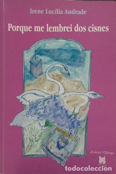 Libri di seconda mano: ANDRADE. (Irene Luc&iacute;lia) - PORQUE ME LEMBREI DOS CISNES.