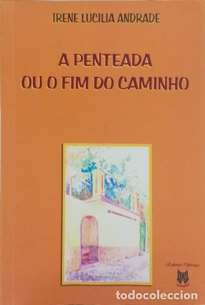 B&uuml;cher: ANDRADE. (Irene Luc&iacute;lia) - A PENTEADA OU O FIM DO CAMINHO.