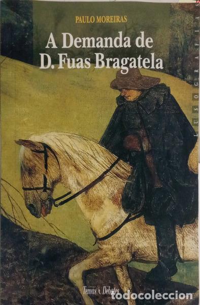 Libros: MOREIRAS. (Paulo) - A DEMANDA DE D. FUAS BRAGATELA. [DED. AUTOR] - Foto 1