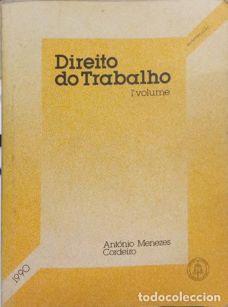 B&uuml;cher: MENEZES CORDEIRO. (Ant&oacute;nio) - DIREITO DO TRABALHO, I VOLUME. [REIMP. 1990]