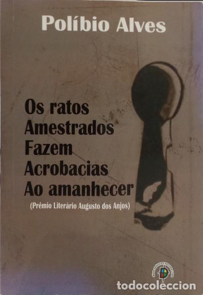 B&uuml;cher: ALVES. (Pol&iacute;bio) - OS RATOS AMESTRADOS FAZEM ACROBACIAS AO AMANHECER.