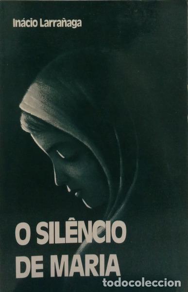 Libros: LARRA&Ntilde;AGA. (Ignacio) - O SIL&Ecirc;NCIO DE MARIA. - Foto 1