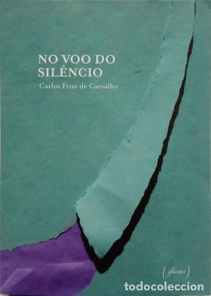 books: FRIAS DE CARVALHO. (Carlos) - NO VOO DO SIL&Ecirc;NCIO.