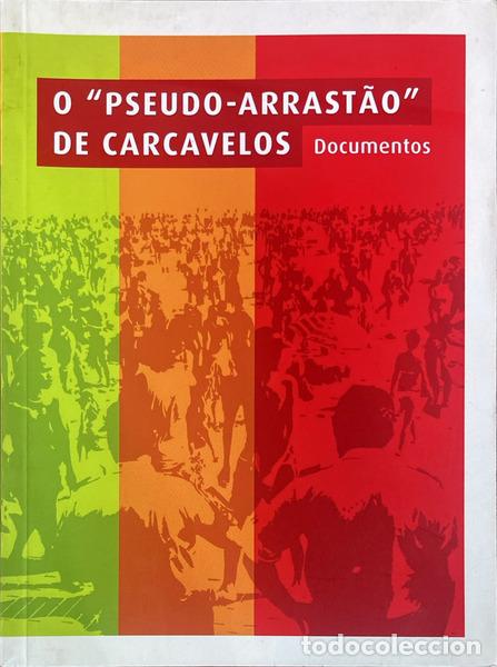 books: MARQUES. (Rui) e outros. - O &laquo;PSEUDO-ARRAST&Atilde;O&raquo; DE CARCAVELOS, DOCUMENTOS.
