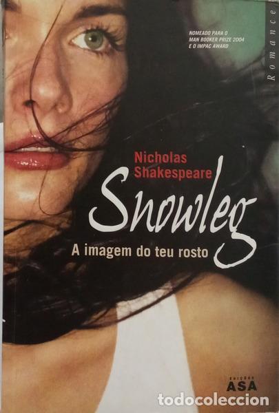 Libros: SHAKESPEARE. (Nicholas) - SNOWLEG, A IMAGEM DO TEU ROSTO. - Foto 1