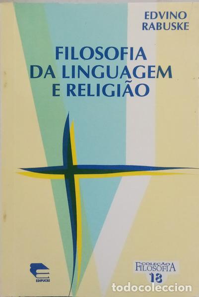 books: RABUSKE. (Edvino A.) - FILOSOFIA DA LINGUAGEM E RELIGI&Atilde;O.