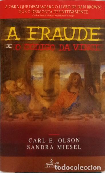 books: OLSON. (Carl E.) e Sandra Miesel. - A FRAUDE DE O C&Oacute;DIGO DA VINCI.