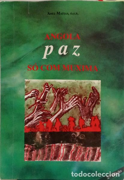 B&uuml;cher: MATIAS. (Abel) - ANGOLA PAZ S&Oacute; COM MUXIMA. [DED. AUTOR]