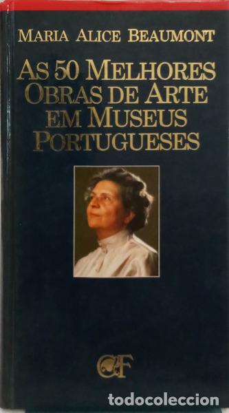 Libri di seconda mano: BEAUMONT. (Maria Alice) - AS 50 MELHORES OBRAS DE ARTE EM MUSEUS PORTUGUESES.