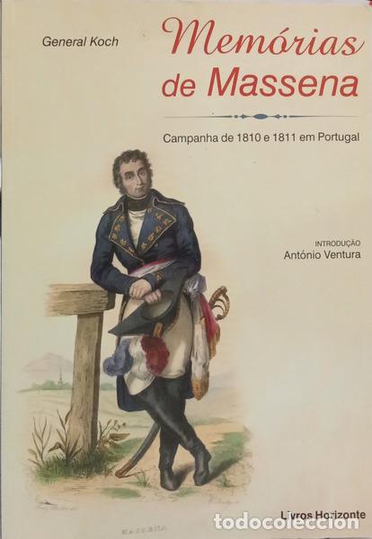 B&uuml;cher: KOCH. (Jean-Baptiste-Fr&eacute;d&eacute;ric) - MEM&Oacute;RIAS DE MASSENA, CAMPANHA DE 1810 E 1811 EM PORTUGAL.
