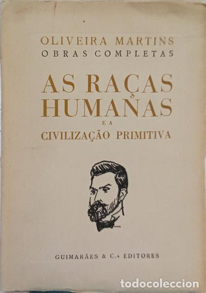 Libros: OLIVEIRA MARTINS. (Joaquim Pedro de) - AS RA&Ccedil;AS HUMANAS E A CIVILIZA&Ccedil;&Atilde;O PRIMITIVA. [2 VOLS./5.&ordf; EDI&Ccedil;