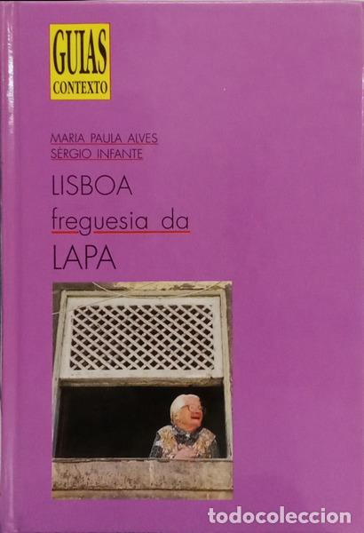 Libros: ALVES. (Maria Paula) e S&eacute;rgio Infante. - LISBOA: FREGUESIA DA LAPA.