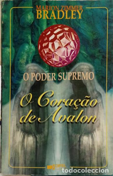 Libros: ZIMMER BRADLEY. (Marion) - O PODER SUPREMO: O CORA&Ccedil;&Atilde;O DE AVALON.