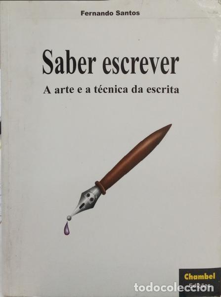 Libri di seconda mano: SANTOS. (Fernando) - SABER ESCREVER: A ARTE E A T&Eacute;CNICA DA ESCRITA.