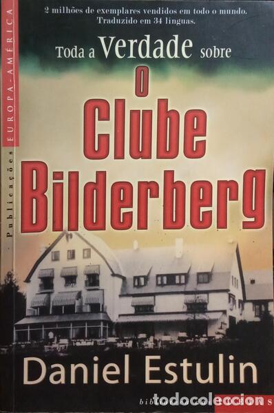 Libros: ESTULIN. (Daniel) - TODA A VERDADE SOBRE O CLUBE BILDERBERG. [4.&ordf; EDI&Ccedil;&Atilde;O]