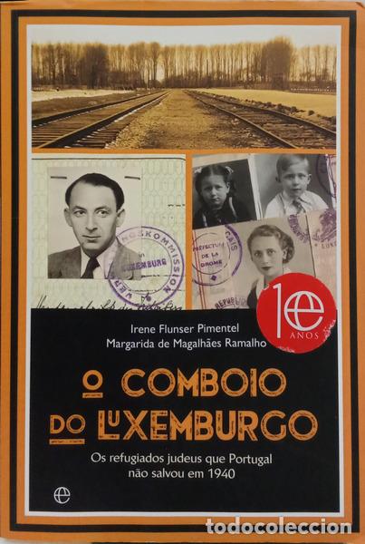 B&uuml;cher: FLUNSER PIMENTEL. (Irene) e Margarida de Magalh&atilde;es Ramalho. - O COMBOIO DO LUXEMBURGO. OS REFUGIADOS