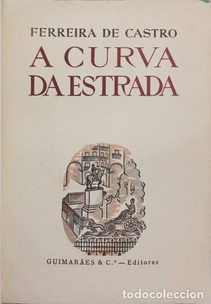 B&uuml;cher: FERREIRA DE CASTRO. (Jos&eacute; Maria) - A CURVA DA ESTRADA. [1.&ordf; EDI&Ccedil;&Atilde;O]