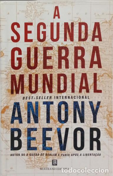 Libros: BEEVOR. (Antony) - A SEGUNDA GUERRA MUNDIAL.