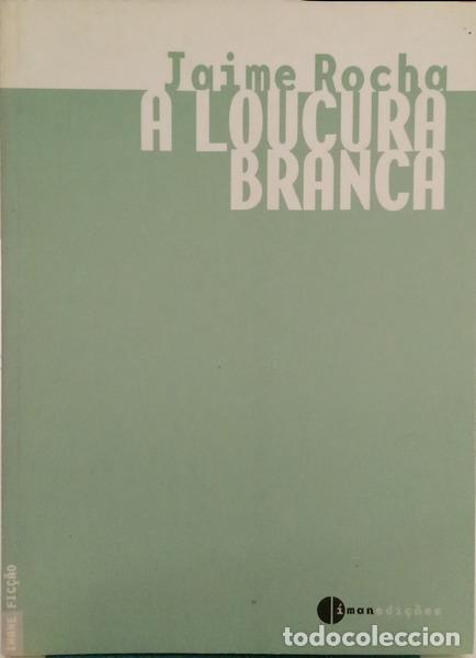 Libros: ROCHA. (Jaime) - A LOUCURA BRANCA. - Foto 1
