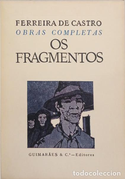 books: FERREIRA DE CASTRO. (Jos&eacute; Maria) - OS FRAGMENTOS. [1.&ordf; EDI&Ccedil;&Atilde;O]