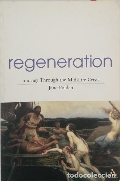Libri di seconda mano: POLDEN. (Jane) - REGENERATION, JOURNEY THROUGH THE MID-LIFE CRISIS.