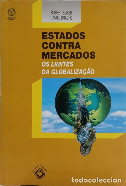 Livres: BOYER. (Robert) e Daniel Drache. - ESTADOS CONTRA MERCADOS: OS LIMITES DA GLOBALIZA&Ccedil;&Atilde;.