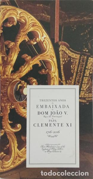 Livres: TREZENTOS ANOS DA EMBAIXADA DE D. JO&Atilde;O V REY DE PORTUGAL AO PAPA CLEMENTE XI, 1716-2016.