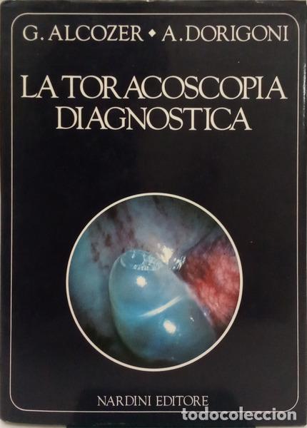 Libri di seconda mano: ALCOZER. (G.) e A. Dorigoni. - LA TORACOSCOPIA DIAGNOSTICA.