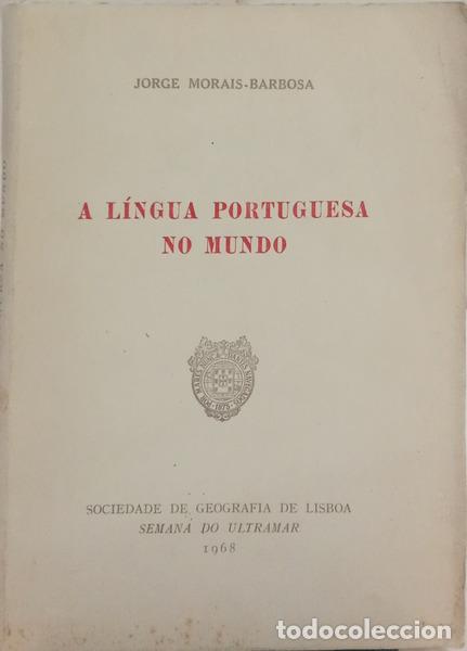 Libri di seconda mano: MORAIS-BARBOSA. (Jorge) - A L&Iacute;NGUA PORTUGUESA NO MUNDO.