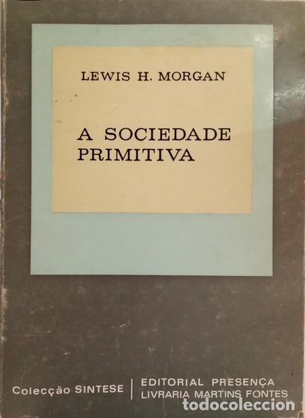 Libri di seconda mano: MORGAN. (Lewis Henry) - A SOCIEDADE PRIMITIVA, VOLUME I. [2.&ordf; EDI&Ccedil;&Atilde;O]
