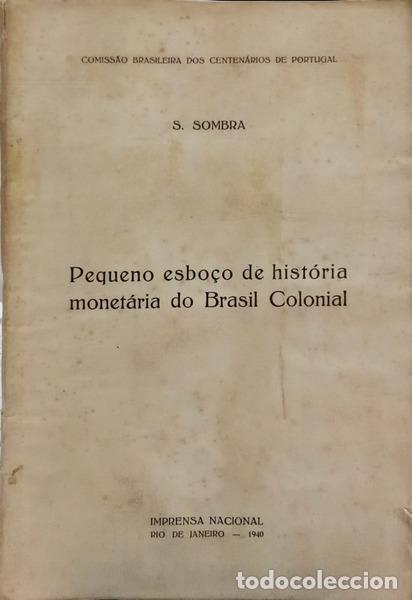 Libri di seconda mano: SOMBRA DE ALBUQUERQUE. (Severino) - PEQUENO ESBO&Ccedil;O DE HIST&Oacute;RIA MONET&Aacute;RIA DO BRASIL COLONIAL.