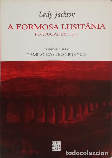 Livres: JACKSON. (Lady Catharina Carlota) - A FORMOSA LUSIT&Acirc;NIA. PORTUGAL EM 1873.