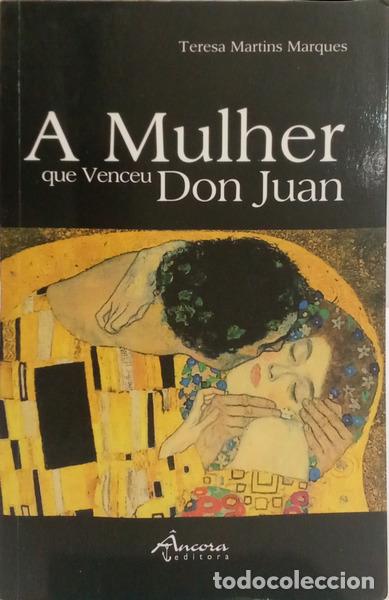 Livres: MARTINS MARQUES. (Teresa) - A MULHER QUE VENCEU DON JUAN.