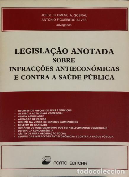 Livres: ALMEIDA SOBRAL. (Jorge Filomeno) e Ant&oacute;nio Figueiredo Alves. - LEGISLA&Ccedil;&Atilde;O ANOTADA SOBRE INFRAC&Ccedil;&Otilde;ES A